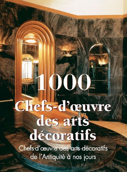 1000 Chef-d'¿uvre des Arts décoratifs