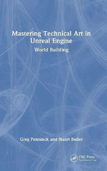 Mastering Technical Art in Unreal Engine
