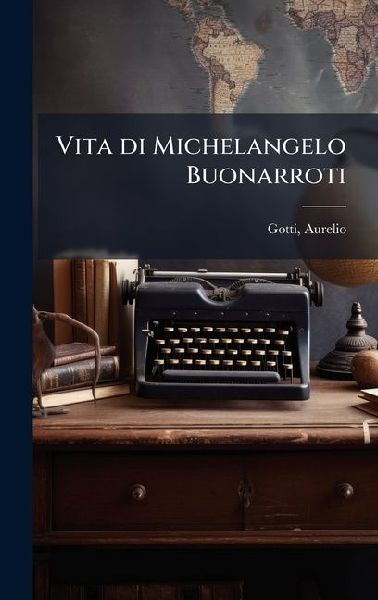 Vita di Michelangelo Buonarroti