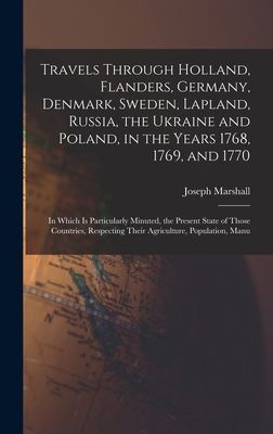 Travels Through Holland, Flanders, Germany, Denmark, Sweden, L...