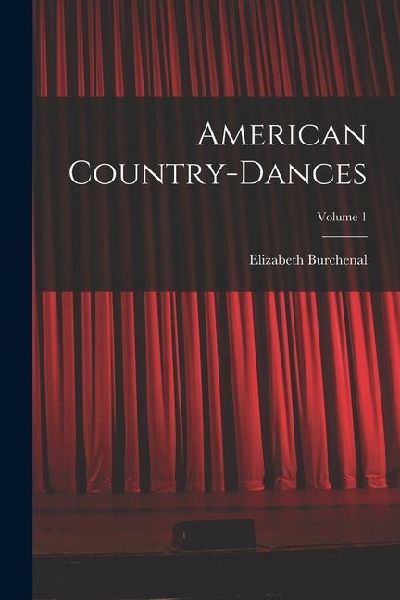 American Country-dances; Volume 1