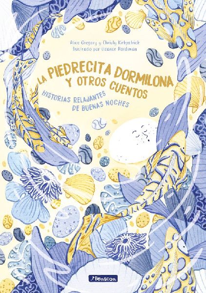 La piedrecita dormilona y otros cuentos : historias relajantes...