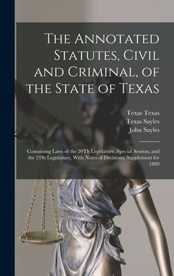 The Annotated Statutes, Civil and Criminal, of the State of Te...