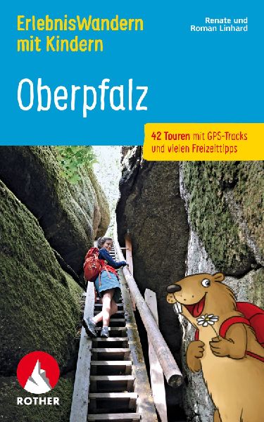 ROTHER Wanderbuch ErlebnisWandern mit Kindern Oberpfalz