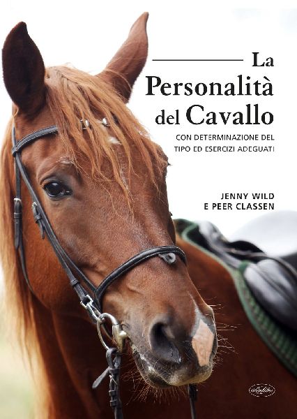 La personalità del cavallo. Con determinazione del tipo ed es...