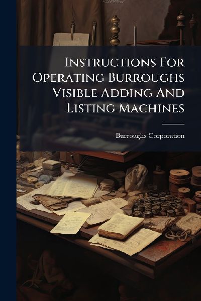Instructions For Operating Burroughs Visible Adding And Listin...