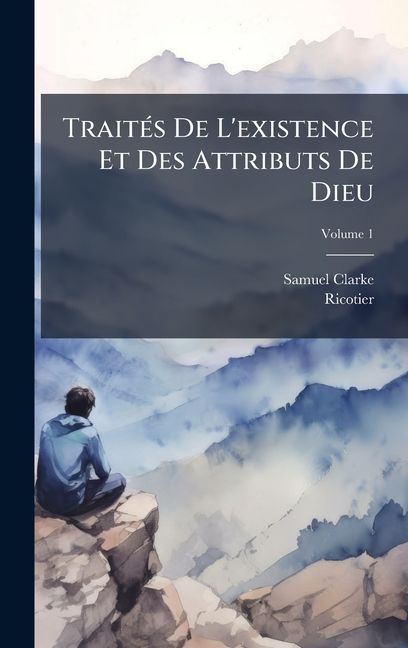 TraitÃ(c)s De L'existence Et Des Attributs De Dieu