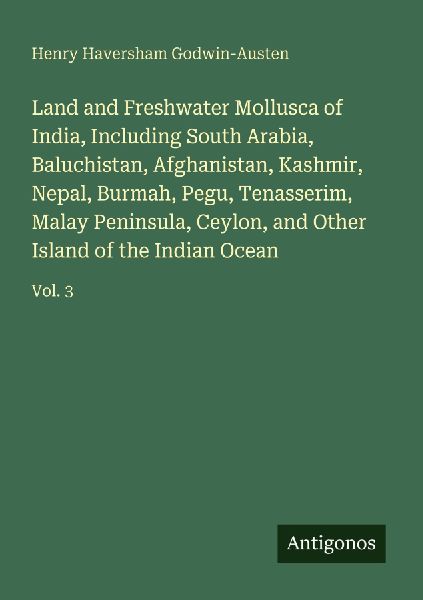 Land and Freshwater Mollusca of India, Including South Arabia,...