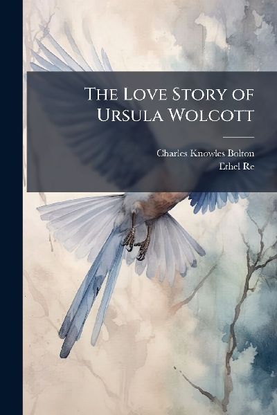 The Love Story of Ursula Wolcott