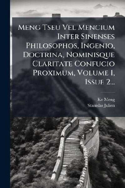 Meng Tseu Vel Mencium Inter Sinenses Philosophos, Ingenio, Doc...