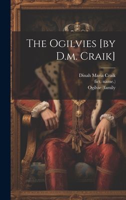 The Ogilvies [by D.m. Craik]