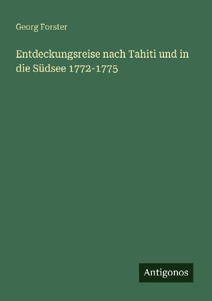 Entdeckungsreise nach Tahiti und in die Südsee 1772-1775