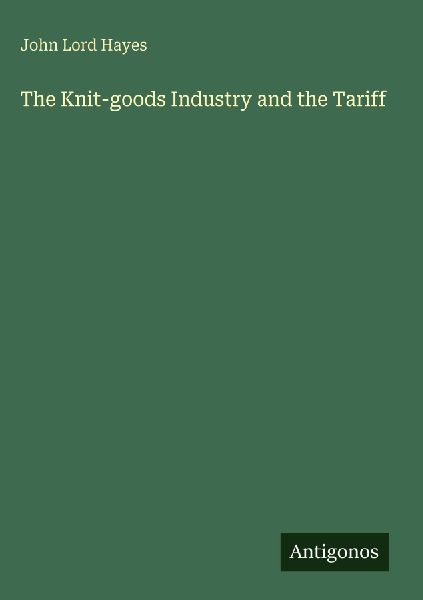 The Knit-goods Industry and the Tariff
