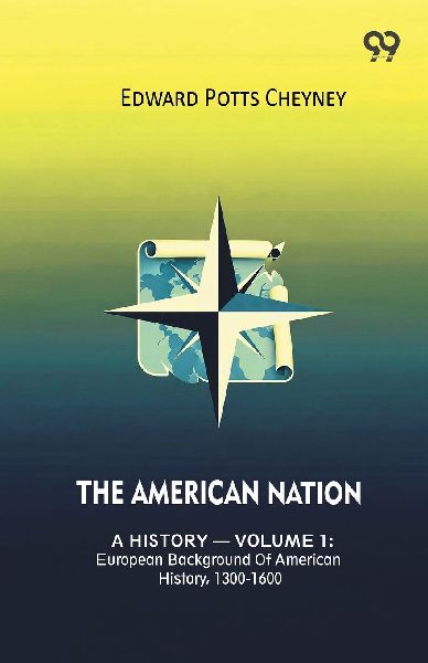 The American Nation A History - Volume 1