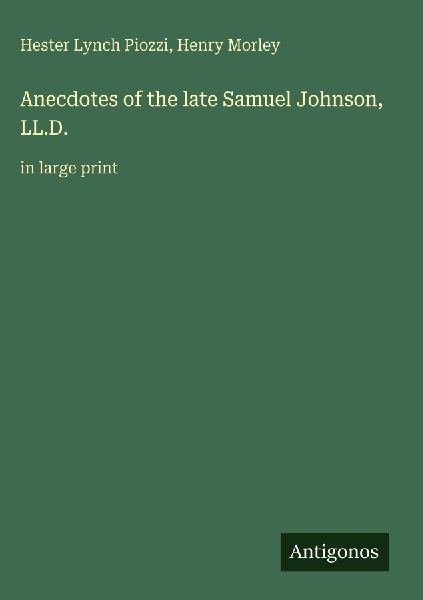 Anecdotes of the late Samuel Johnson, LL.D.