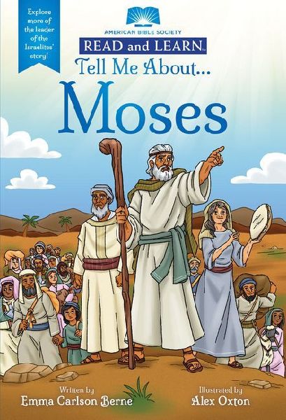 Tell Me About... Moses: Explore More of the Leader of the Isra...