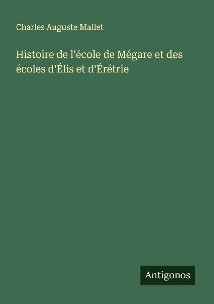 Histoire de l'école de Mégare et des écoles d'Él...