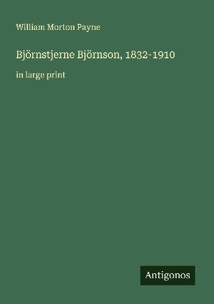 Björnstjerne Björnson, 1832-1910