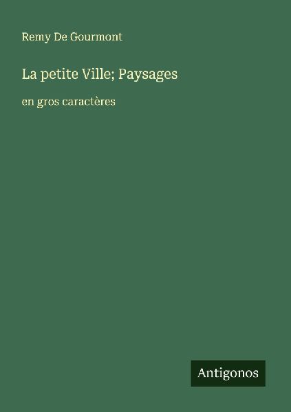 La petite Ville; Paysages