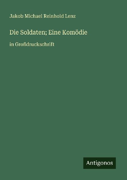Die Soldaten; Eine Komödie