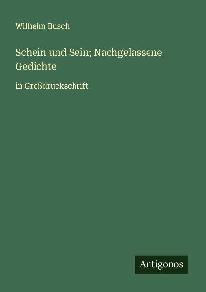 Schein und Sein; Nachgelassene Gedichte