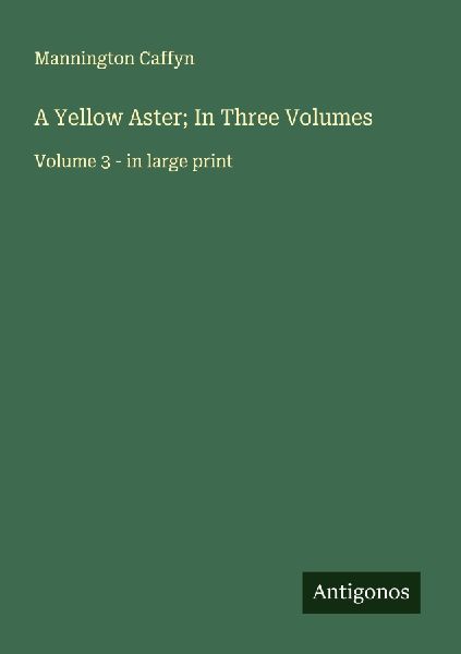 A Yellow Aster; In Three Volumes