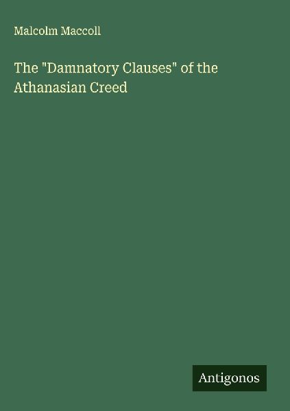 The "Damnatory Clauses" of the Athanasian Creed