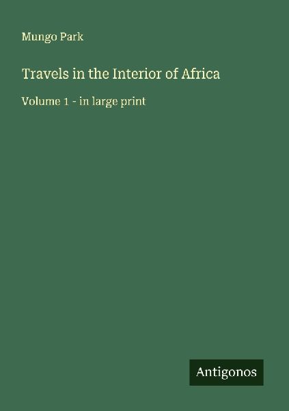 Travels in the Interior of Africa