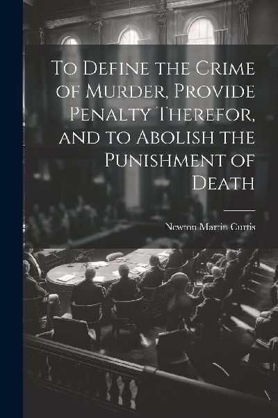 To Define the Crime of Murder, Provide Penalty Therefor, and t...