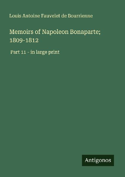 Memoirs of Napoleon Bonaparte; 1809-1812
