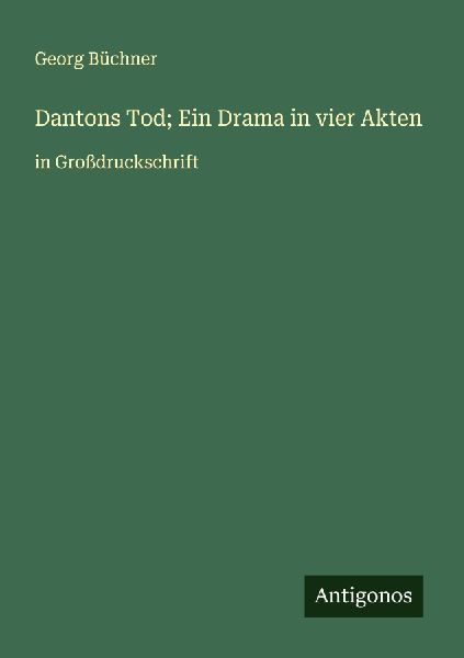 Dantons Tod; Ein Drama in vier Akten