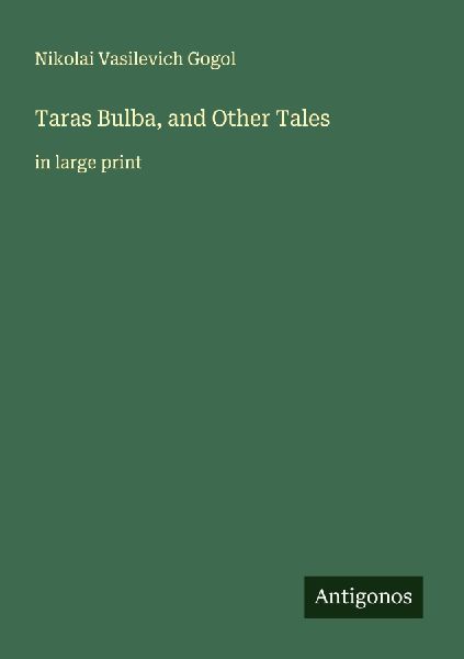 Taras Bulba, and Other Tales