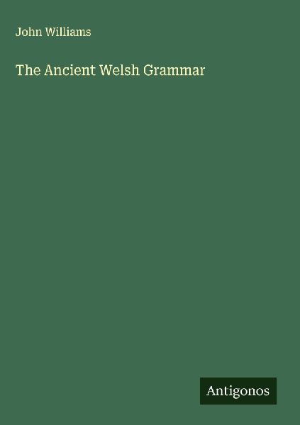 The Ancient Welsh Grammar
