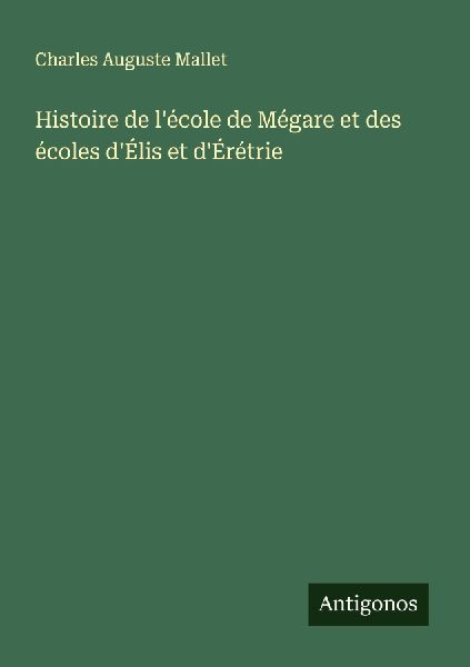 Histoire de l'école de Mégare et des écoles d'Él...
