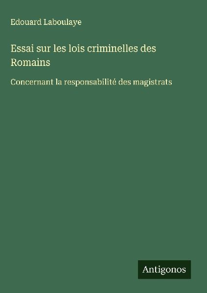 Essai sur les lois criminelles des Romains