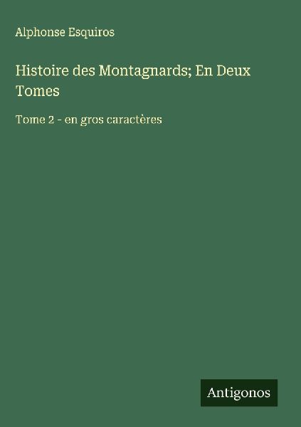 Histoire des Montagnards; En Deux Tomes