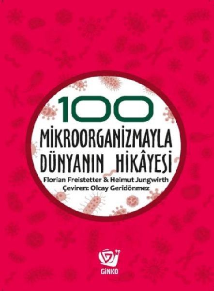 100 Mikroorganizmayla Dünyanin Hikayesi