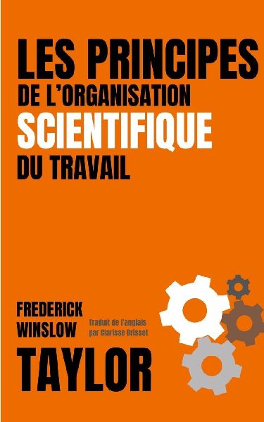 LES PRINCIPES DE L'ORGANISATION SCIENTIFIQUE DU TRAVAIL (...