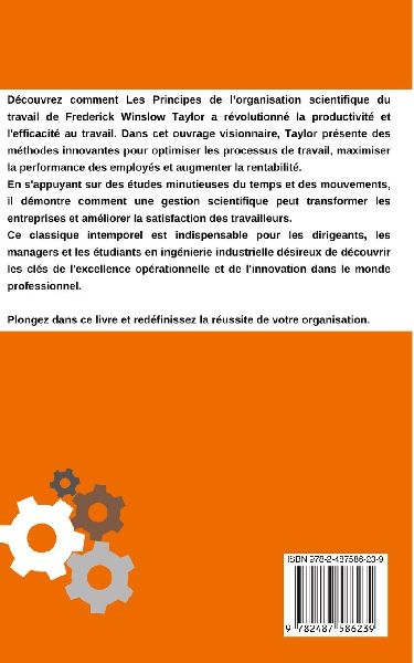 LES PRINCIPES DE L'ORGANISATION SCIENTIFIQUE DU TRAVAIL (version française avec biographie de l'auteur)
