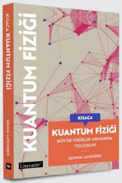 Kisaca Kuantum Fizigi - Büyük Fikirler Arasinda Yolculuk