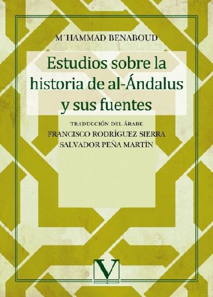 Estudios sobre la historia de al-Ándalus y sus fuentes