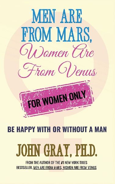 Men are from Mars, Women are from Venus - For Women Only