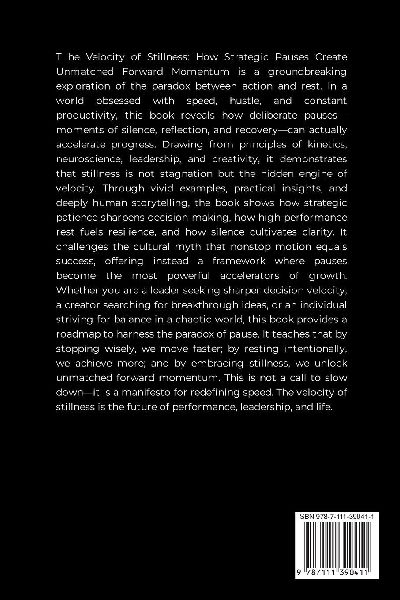 The Velocity of Stillness, How Strategic Pauses Create Unmatched Forward Momentum