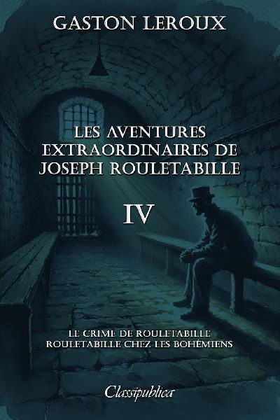 Les aventures extraordinaires de Joseph Rouletabille IV