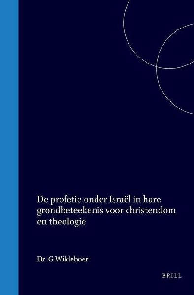 de Profetie Onder Israël in Hare Grondbeteekenis Voo...
