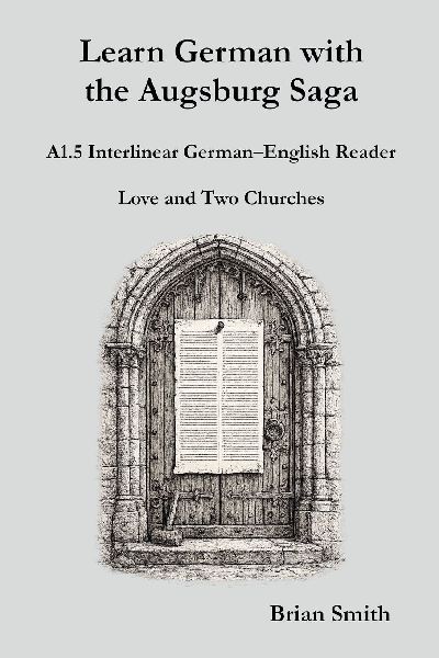 Learn German with the Augsburg Saga - A1.5 Interlinear German-...