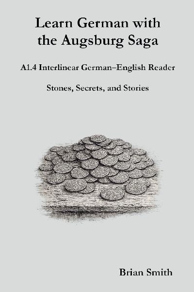 Learn German with the Augsburg Saga - A1.4 Interlinear German-...