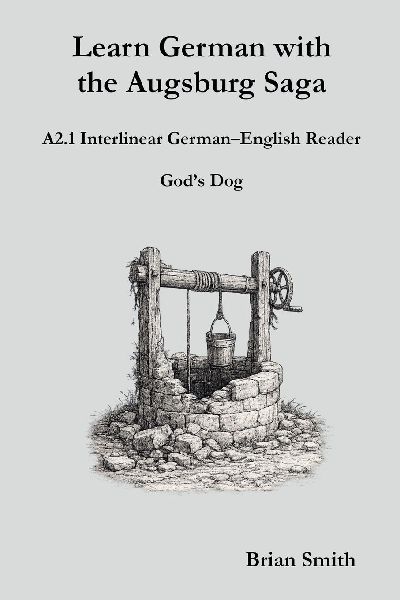 Learn German with the Augsburg Saga - A2.1 Interlinear German-...