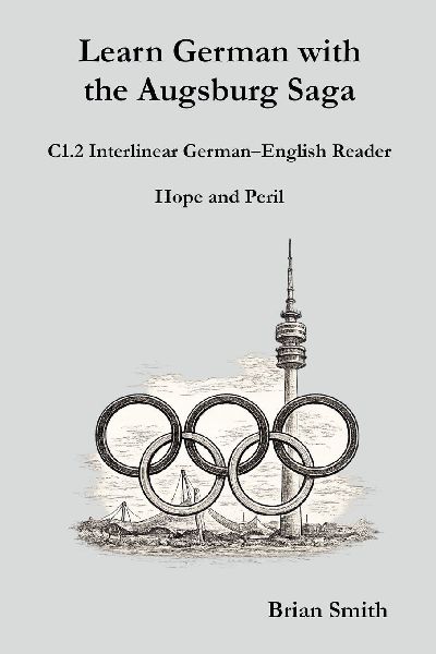 Learn German with the Augsburg Saga - C1.2 Interlinear German-...