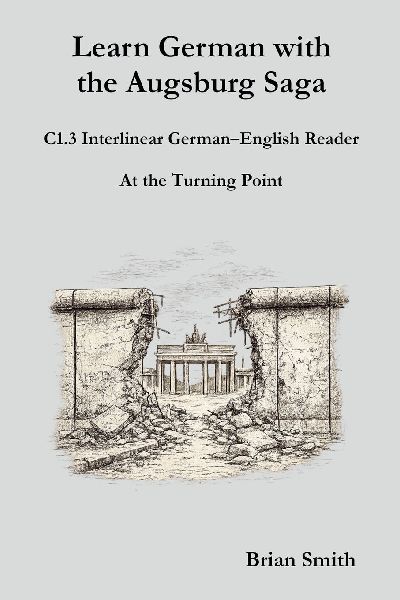 Learn German with the Augsburg Saga - C1.3 Interlinear German-...